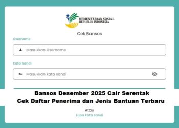 Bansos Desember 2025 Cair Serentak: Cek Daftar Penerima dan Jenis Bantuan Terbaru