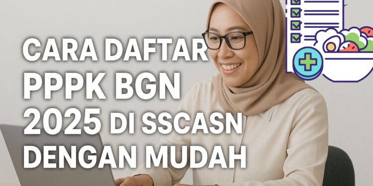 Cara Daftar PPPK BGN 2025 di SSCASN dengan Mudah