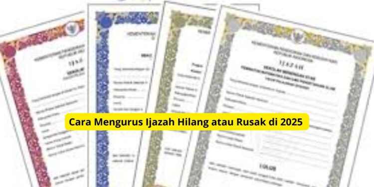 Cara Mengurus Ijazah Hilang atau Rusak di 2025