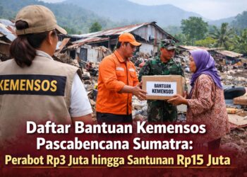 Daftar Bantuan Kemensos Pascabencana Sumatra Perabot Rp3 Juta hingga Santunan Rp15 Juta