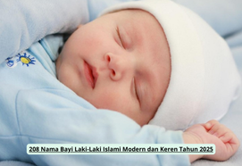 208 Nama Bayi Laki-Laki Islami Modern dan Keren Tahun 2025