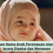 51 Pilihan Nama Anak Perempuan Islami yang Jarang Dipakai dan Menawan