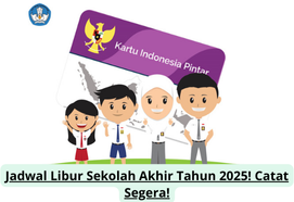 Jadwal Libur Sekolah Akhir Tahun 2025! Catat Segera!