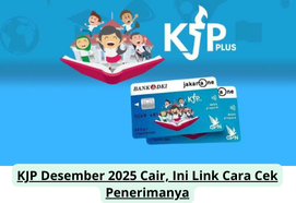 KJP Desember 2025 Cair, Ini Link Cara Cek Penerimanya