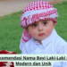80 Rekomendasi Nama Bayi Laki-Laki Islami Modern dan Unik