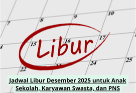 Jadwal Libur Desember 2025 untuk Anak Sekolah, Karyawan Swasta, dan PNS