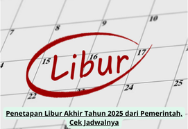 Penetapan Libur Akhir Tahun 2025 dari Pemerintah, Cek Jadwalnya