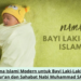 100 Nama Islami Modern untuk Bayi Laki-Laki dari Al-Qur’an dan Sahabat Nabi Muhammad SAW