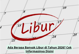 Ada Berapa Banyak Libur di Tahun 2026? Cek Informasinya Disini