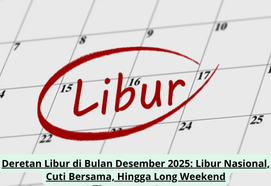 Deretan Libur di Bulan Desember 2025: Libur Nasional, Cuti Bersama, Hingga Long Weekend