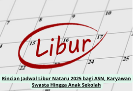 Rincian Jadwal Libur Nataru 2025 bagi ASN, Karyawan Swasta Hingga Anak Sekolah
