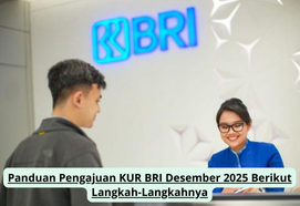 Panduan Pengajuan KUR BRI Desember 2025 Berikut Langkah-Langkahnya