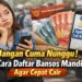 Jangan Cuma Nunggu! Ini Cara Daftar Bansos Mandiri Agar Cepat Cair