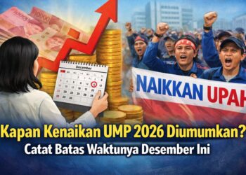 Kapan Kenaikan UMP 2026 Diumumkan Catat Batas Waktunya Desember Ini