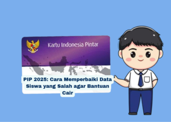 PIP 2025: Cara Memperbaiki Data Siswa yang Salah agar Bantuan Cair