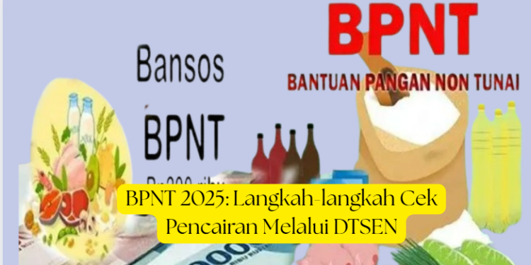 BPNT 2025: Langkah-langkah Cek Pencairan Melalui DTSEN