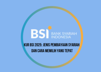 KUR BSI 2025: Jenis Pembiayaan Syariah dan Cara Memilih yang Tepat