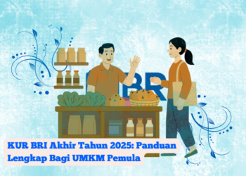 KUR BRI Akhir Tahun 2025: Panduan Lengkap Bagi UMKM Pemula