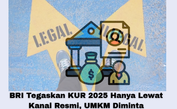 BRI Tegaskan KUR 2025 Hanya Lewat Kanal Resmi, UMKM Diminta Hindari Tautan Ilegal