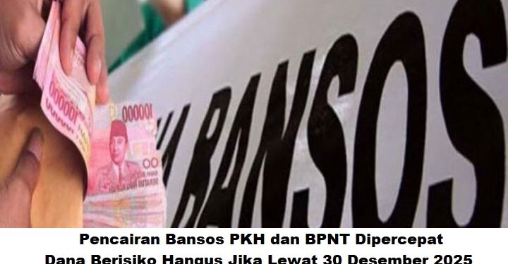 Pencairan Bansos PKH dan BPNT Dipercepat: Dana Berisiko Hangus Jika Lewat 30 Desember 2025