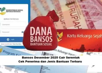 Bansos Desember 2025 Cair Serentak: Cek Penerima dan Jenis Bantuan Terbaru