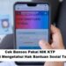Cek Bansos Pakai NIK KTP: Cara Resmi Mengetahui Hak Bantuan Sosial Tanpa Ribet