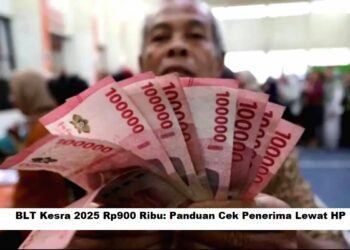 BLT Kesra 2025 Rp900 Ribu: Panduan Cek Penerima Lewat HP