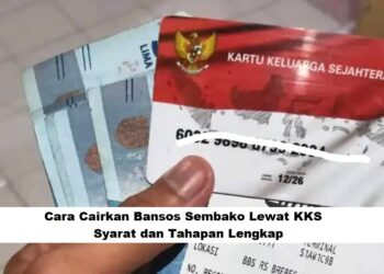 Cara Cairkan Bansos Sembako Lewat KKS: Syarat dan Tahapan Lengkap