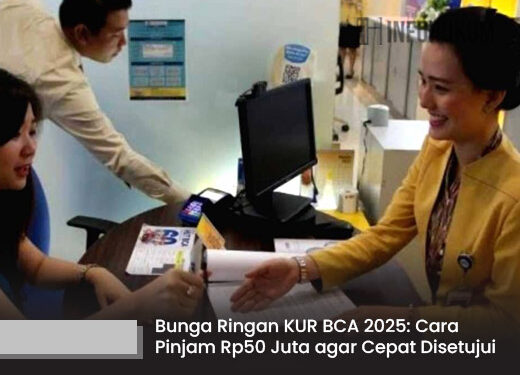 Bunga Ringan KUR BCA 2025: Cara Pinjam Rp50 Juta agar Cepat Disetujui