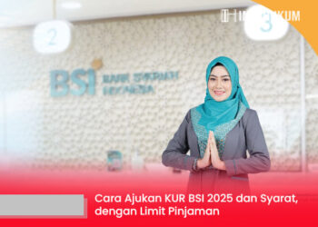 Cara Ajukan KUR BSI 2025 dan Syaratnya, Lengkap dengan Limit Pinjaman