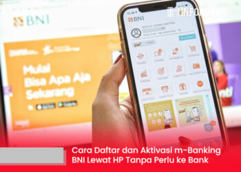 Cara Daftar dan Aktivasi m-Banking BNI Lewat HP Tanpa Perlu ke Bank