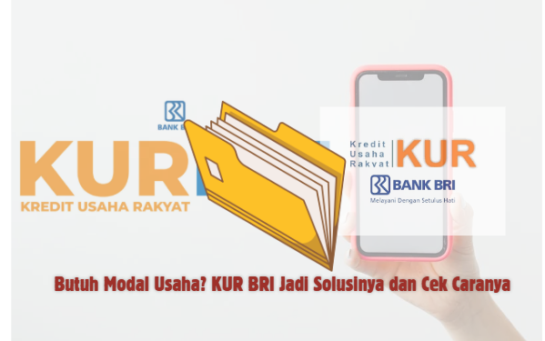 Butuh Modal Usaha? KUR BRI Jadi Solusinya dan Cek Caranya