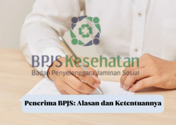 Penerima BPJS: Alasan dan Ketentuannya