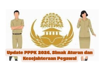 Update PPPK 2026, Simak Aturan dan Kesejahteraan Pegawai