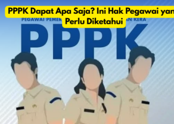 PPPK Dapat Apa Saja? Ini Hak Pegawai yang Perlu Diketahui