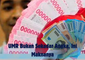 UMR Bukan Sekadar Angka, Ini Maknanya
