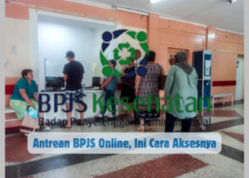 Antrean BPJS Online, Ini Cara Aksesnya