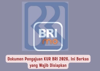 Dokumen Pengajuan KUR BRI 2026, Ini Berkas yang Wajib Disiapkan