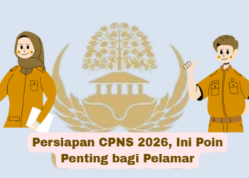 Persiapan CPNS 2026, Ini Poin Penting bagi Pelamar