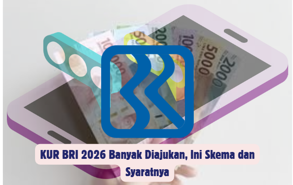 KUR BRI 2026 Banyak Diajukan, Ini Skema dan Syaratnya