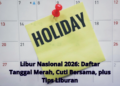 Libur Nasional 2026: Daftar Tanggal Merah, Cuti Bersama, plus Tips Liburan