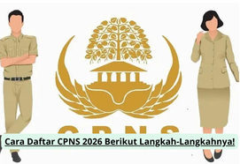 Cara Daftar CPNS 2026 Berikut Langkah-Langkahnya!