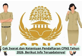 Cek Syarat dan Ketentuan Pendaftaran CPNS Tahun 2026, Berikut Info Terupdatenya!