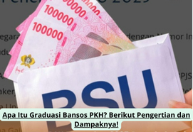 Apa Itu Graduasi Bansos PKH? Berikut Pengertian dan Dampaknya!