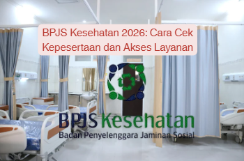 BPJS Kesehatan 2026: Cara Cek Kepesertaan dan Akses Layanan