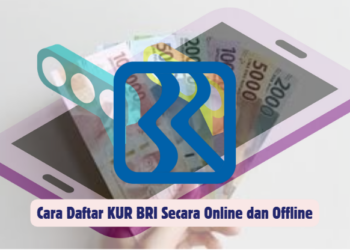 Cara Daftar KUR BRI Secara Online dan Offline