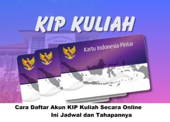 Cara Daftar Akun KIP Kuliah Secara Online: Ini Jadwal dan Tahapannya