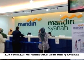 KUR Mandiri 2026 Jadi Andalan UMKM, Cicilan Mulai Rp300 Ribuan