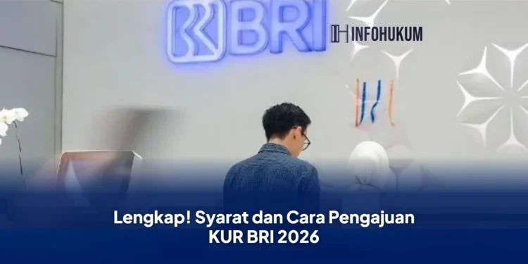 Lengkap! Syarat dan Cara Pengajuan KUR BRI 2026