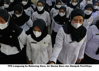 TPG Langsung ke Rekening Guru, Ini Skema Baru dan Dampak Positifnya